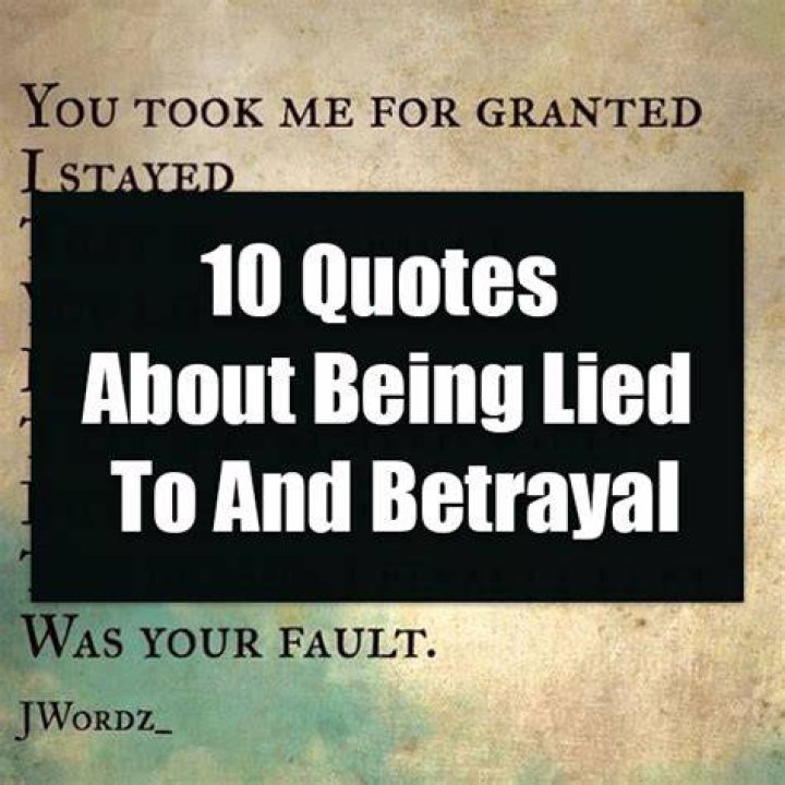 10 quotes about being lied to and betrayal Artofit