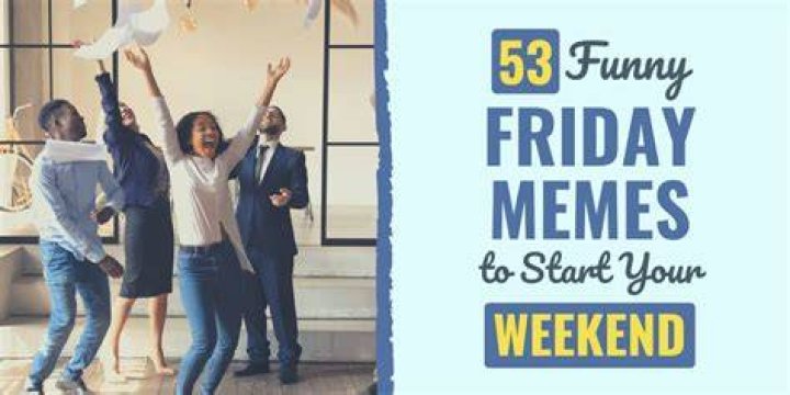 30 Funny Friday Memes That'll Make You Say "TGIF" Reader's Digest