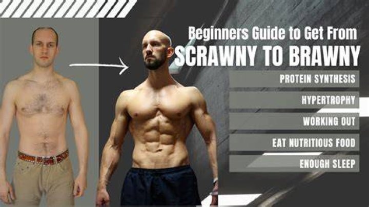 Scrawny to Brawny!