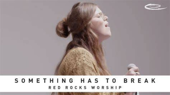 Something Has To Break by Red Rocks Worship